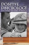 Positive Psychology: Exploring the Best in People, Volume 1, Discovering Human Strengths