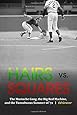 Hairs vs. Squares: The Mustache Gang, the Big Red Machine, and the Tumultuous Summer of '72