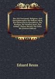 Produkt-Bild: Das Alte Testament: Religions- Und Moralphilosophie Der Hebr&Atilde;&curren;er. Hiob, Das Salomonische Spruchbuch, Der Prediger, Die Weisheit Jesu's, Des Sohnes . Darius, Baruch, Das Gebet Ma (German Edition)