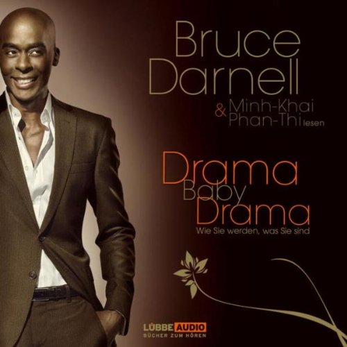 DARNELL,BRUCE Drama, Baby, Drama: Wie Sie werden, was Sie sind.