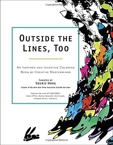 Outside the Lines, Too: An Inspired and Inventive Coloring Book by Creative Masterminds
