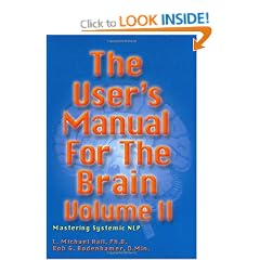 The User's Manual for the Brain: v.2: Mastering Systemic NLP: Vol 2