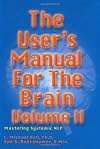 User's Manual for the Brain, Vol. II: Mastering Systemic NLP
