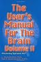 The User's Manual for the Brain: v.2: Mastering Systemic NLP: Vol 2