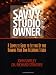 The Savvy Studio Owner: A Complete Guide to Setting Up and Running Your Own Recording Studio