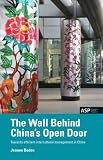 The Wall Behind China's Open Door: Towards Efficient Intercultural Management in China