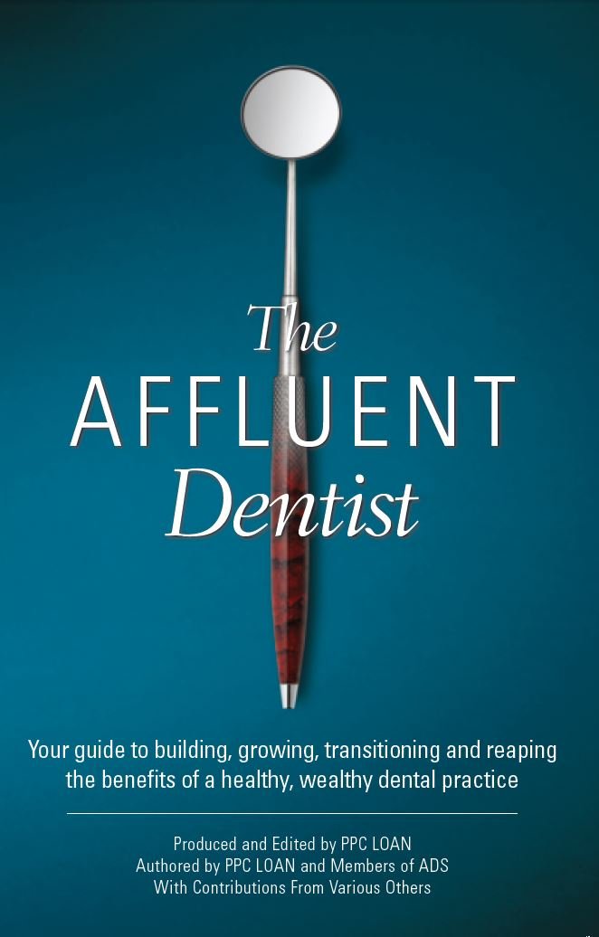 Amazon.com: The Affluent Dentist: Your guide to building, growing ...