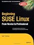Beginning Suse Linux: From Novice to Professional