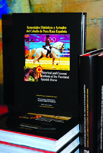 Historical and Current Stallions of the Purebred Spanish Horse / Sementales Históricos y Actuales del Caballo de PRE