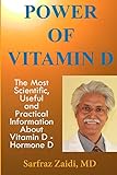 Power Of Vitamin D: A Vitamin D Book That Contains  The Most Scientific, Useful And Practical Information About Vitamin D - Hormone D