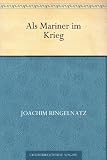 Als Mariner im Krieg - Joachim Ringelnatz