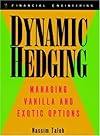 Dynamic Hedging: Managing Vanilla and Exotic Options (Wiley Finance)