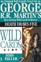 George R.R. Martin's Wild Card Universe: Death Draws Five