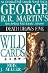 George R.R. Martin's Wild Card Universe: Death Draws Five