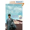 Up in the Air: The Real Story of Life Aboard the World's Most Glamorous Airline