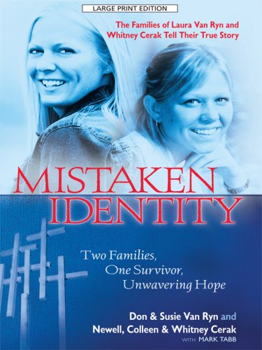 Mistaken Identity: Two Families, One Survivor, Unwavering Hope (Thorndike Press Large Print Core Series)