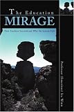 The Education Mirage: How Teachers Succeed and Why the System Fails