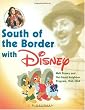 South of the Border With Disney: Walt Disney and the Good Neighbor Program, 1941-1948