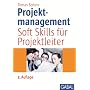 Projektmanagement: Soft Skills f�r Projektleiter von Tomas Bohinc