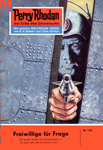 Perry Rhodan 130: Freiwillige für Frago (Heftroman): Perry Rhodan-Zyklus 