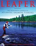 Leaper: The Wonderful World of Atlantic Salmon Fishing