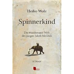 Spinnerkind: Die wundersame Welt des jungen Jakob McGhee