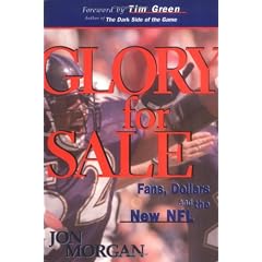 Glory for Sale: Fans, Dollars and the New NFL