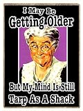 Funny I May Be Getting Older but My Mind Is Still Tarp As a Shack Refrigerator Gift Magnet