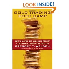 Gold Trading Boot Camp: How to Master the Basics and Become a Successful Commodities Investor