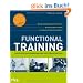Functional Training: Bewegungsabl�ufe perfektionieren - Muskelgruppen st�rken - individuelle Schw�chen beheben
