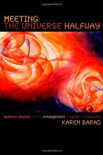 Meeting the Universe Halfway: Quantum Physics and the Entanglement of Matter and Meaning <BR> by Barad, Karen published by Duke University Press Books (2007)