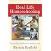 Real-Life Homeschooling: The Stories of 21 Families Who Teach Their Children at Home