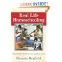Real-Life Homeschooling: The Stories of 21 Families Who Teach Their Children at Home