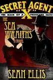 Secret Agent X: The Sea Wraiths -- A novel