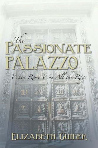 The Passionate Palazzo: When Rome Was All the Rage