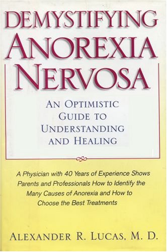 Demystifying Anorexia Nervosa: An Optimistic Guide to Understanding and Healing (Developmental Perspectives on Psychotraumatology)