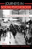 Journeys in Social Psychology: Looking Back to Inspire the Future