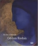 Odilon Redon: As In A Dream