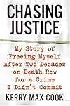 Chasing Justice: My Story of Freeing Myself After Two Decades on Death Row for a Crime I Didn't Commit