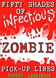 Fifty Shades of Infectious Zombie Pick-up Lines (Secret Anonymous Parodies)