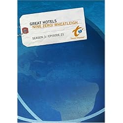 Great Hotels Season 3 - Episode 21: Nine Zero/ Wheatleigh