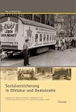 Sozialversicherung in Diktatur und Demokratie: Begleitband zur Wanderausstellung der Arbeitsgemeinschaft  "Erinnerung und Verantwortung" der Sozialversicherungstr�ger in NRW - 