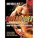 Superbodies: Peak Performance Secrets from the World's Best Athletes