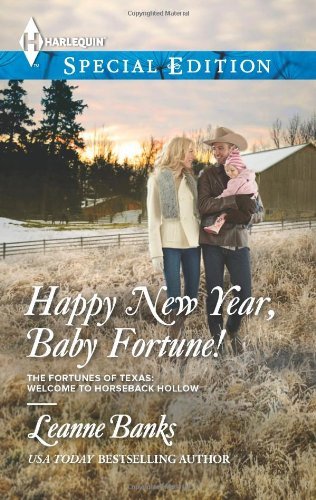 By Leanne Banks Happy New Year, Baby Fortune! (Harlequin Special Edition/The Fortunes of Texas: Welcome to Horseback (Special) [Mass Market Paperback]