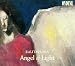 Classical Music : Rautavaara: Angel of Light