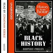 Black History: History in an Hour | [Rupert Colley]