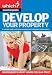 Develop Your Property: A Complete Guide to Managing, Building and Funding Home Extensions ("Which?" Essential Guides): A Complete Guide to ... Essential Guides) ("Which?" Essential Guides)