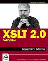 XSLT 2.0 Programmer's Reference (Programmer to Programmer) XSLT 2.0 Programmer's Reference (Programmer to Programmer)