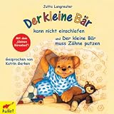 Der kleine B&auml;r kann nicht einschlafen / Der kleine B&auml;r muss Z&auml;hne putzen