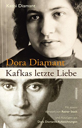 Dora Diamant - Kafkas letzte Liebe: Die Biografie Dora Diamants, eBook (German Edition)